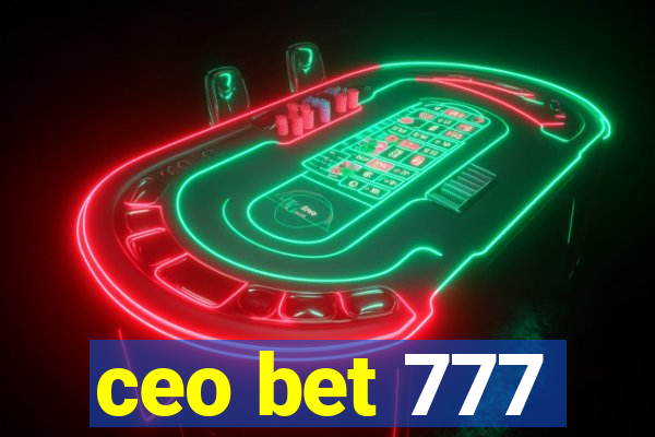 ceo bet 777